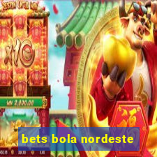 bets bola nordeste